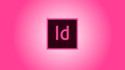 Adobe InDesign for Beginners: Design, Create, and Publish
