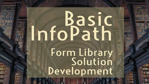 InfoPath: Basic Form Library Solution Development