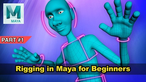 Maya Rigging for Beginners- Part 1 (5 hours)