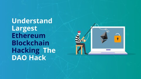 Understand Largest Ethereum Blockchain Hacking  The DAO Hack