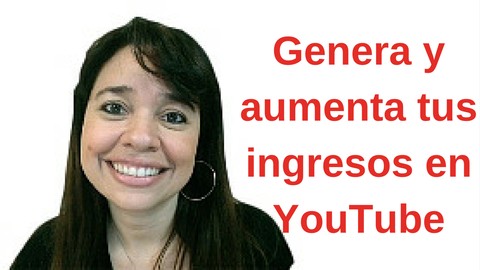 Cómo generar y aumentar tus ingresos en YouTube 