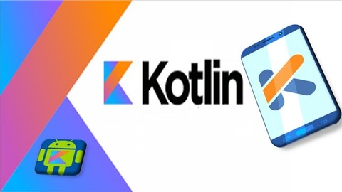 Complete Android Development with Kotlin course for 2021