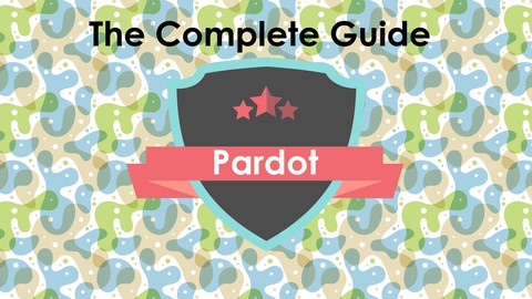 The Complete Guide for Salesforce Pardot