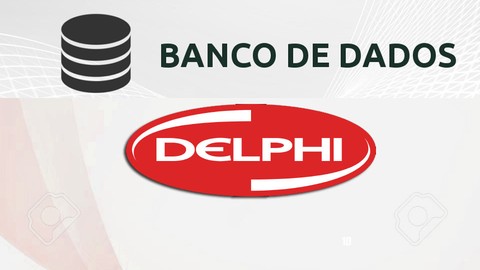 Delphi 10 com Banco de Dados