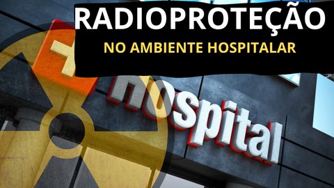 Curso de Radioproteção - Raios X no ambiente hospitalar