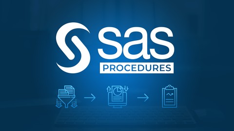 SAS PROCEDURES for beginners  & A lot of PRACTICE