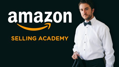Amazon FBA Selling Academy: Step-by-Step To Success!