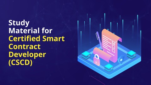 Study material for Certified Smart Contract Developer (CSCD)