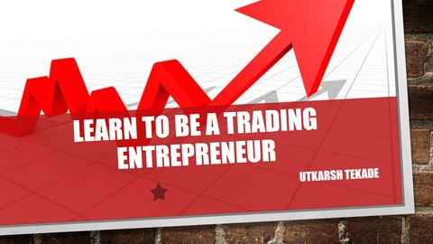 Learn To be A Trading Entrepreneur