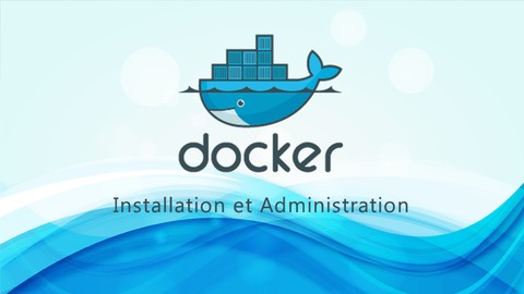 Docker  : Installation et Administration