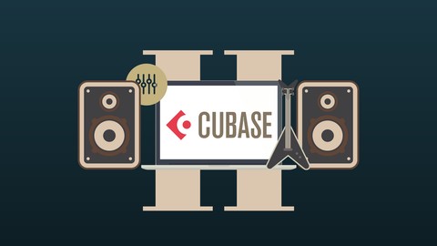 Mastering Cubase 9.5: The Beginners Bible Edition - Part II