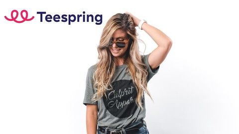 Teespring-The Complete Teespring Bootcamp (2022)