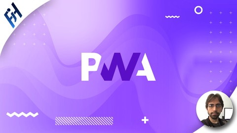 PWA - Aplicaciones Web Progresivas: De cero a experto
