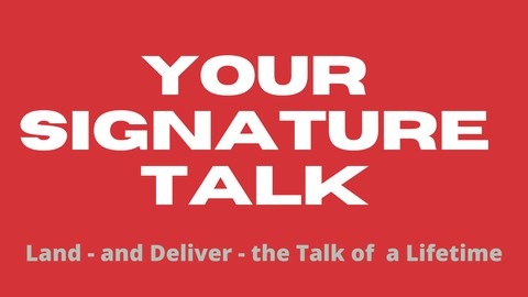 Signature Talk Success: Be a Sought After Speaker