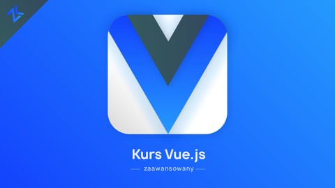 Vue.js - Zaawansowane zagadnienia i najlepsze praktyki