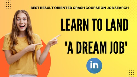 Learn to Land A Dream Job: Best Crash Course on Job Search