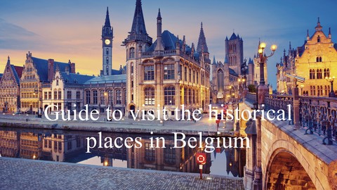 Guide to visit the historical cities of Belgium