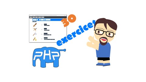 Maîtrisez le PHP en 30 exercices pratiques et 3 difficultés