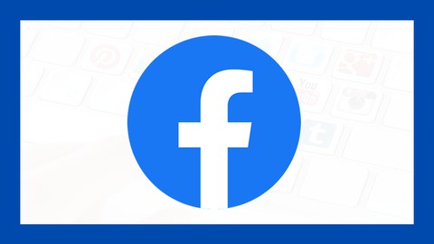 Curso de Facebook para Negocios 2022 - Facebook Marketing
