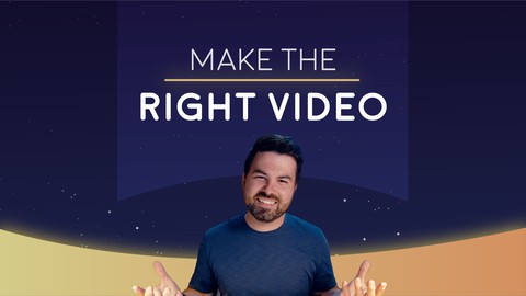 Make The Right Video