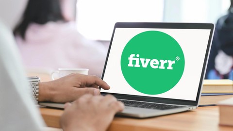 Complete Fiverr Success Course: Beginner to Top Rated Seller