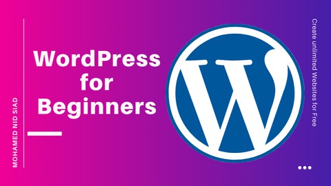 WordPress for Beginners: Create unlimited Websites for Free.