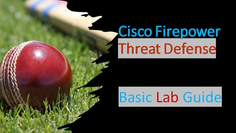 Cisco  Firepower Threat Defense : Basic Lab Guide