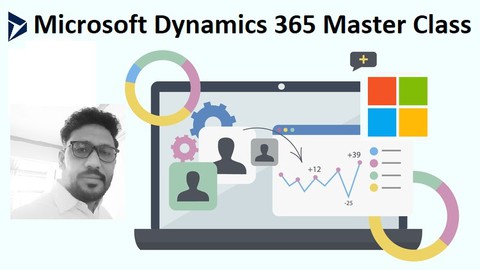 Microsoft Dynamics 365 CRM: MasterClass for Beginners