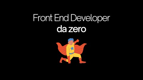 Corso Front End Developer da zero: tutto quello che non sai.