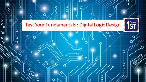 Test Your Fundamentals : Digital Logic Design