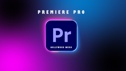 Adobe Premiere Pro Eğitimi (Hollywood Modu)