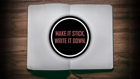 Make It Stick, Write It Down: A Journaled Philosophy.