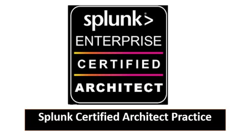 Splunk Certified Architect Practice
