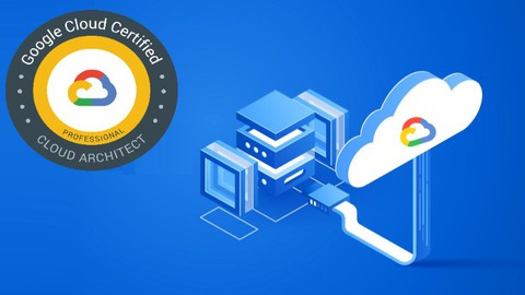 Google Professional Cloud Architect Exam [2022 Update]