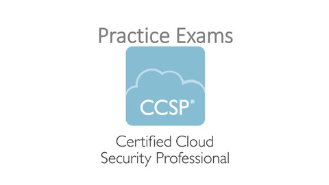 (CCSP) Certified Cloud Security Professional Practice Exams