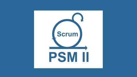 Scrum Master Certification Exam Prep for PSM II