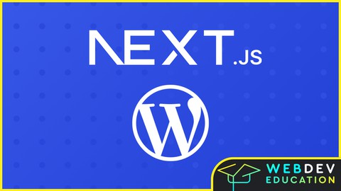 Next JS & WordPress: Build rapid NextJS sites with Next & WP