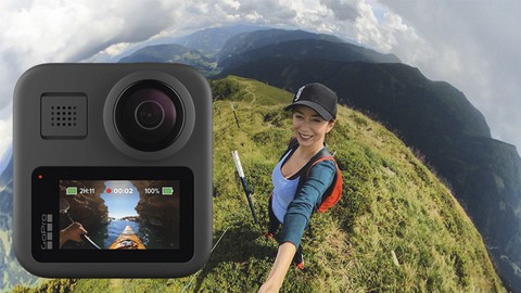 The Ultimate Guide To The Gopro Max And 360 Video
