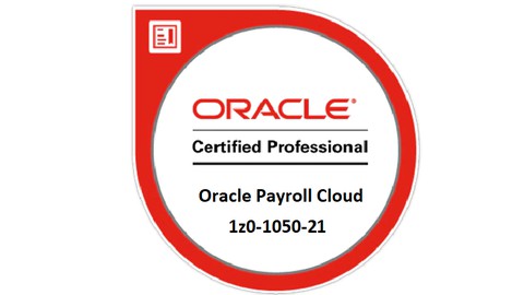 1z0-1050-21: Oracle Payroll Cloud 2021 Cert 1z0-1050
