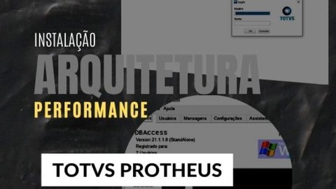 TOTVS Protheus - Arquitetura, instalação e performance