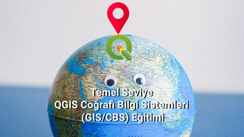 Temel Seviye QGIS Coğrafi Bilgi Sistemleri (GIS/CBS) Eğitimi