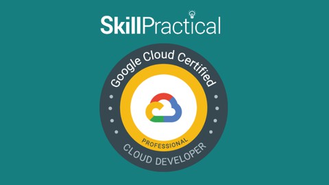 Google Certified Professional Cloud Developer Test 2022