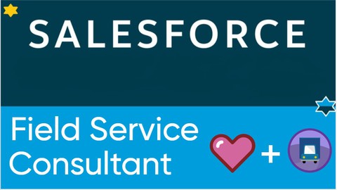 Salesforce Certified Field Service Consultant (SP23)