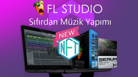Fl Studio 20.8 İle Sıfırdan Müzik Yapımı (NFT)