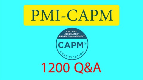 1200 Questions &Answers PMI-CAPM EXAM 2021 ( 8 New EXAMS )