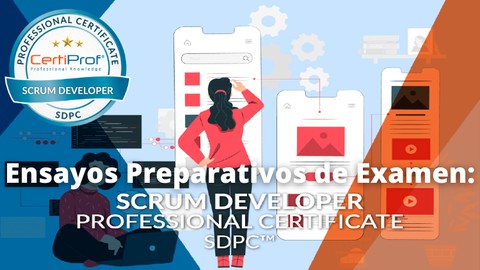 Scrum Developer: Ensayos Examen de Certificación CertiProf®