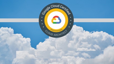 Practice Exams| GCP Google Professional Cloud Architect 2021