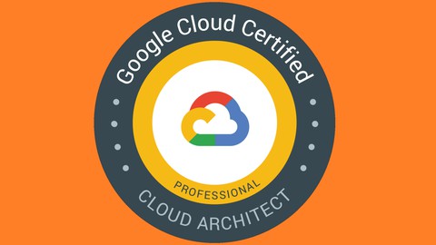 GCP Google Professional Cloud Architect Practice Tests [NEW]