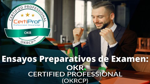 OKR Professional: Ensayos Examen de Certificación CertiProf®