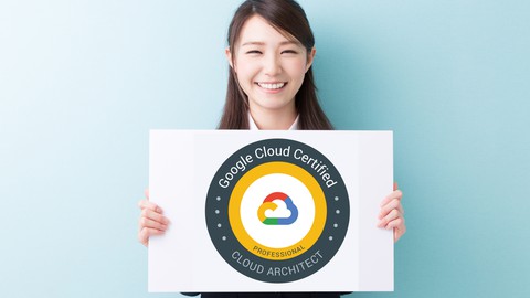 PCA（Google Professional Cloud Architect）が”ざっくり”「スッキリ」分かる講座